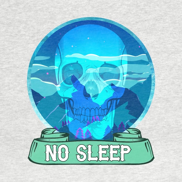 NO SLEEP by theanomalius_merch